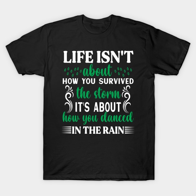 LIFE isn't how you survived the storm Preppers T-Shirt by AdrenalineBoy